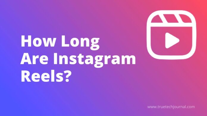 How Long Are Instagram Reels