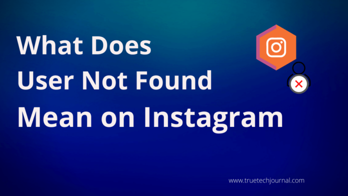 What Does User Not Found Mean on Instagram