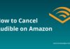 How to Cancel Audible on Amazon